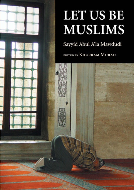Book cover image for Let Us Be Muslims ISBN: 9780860371571